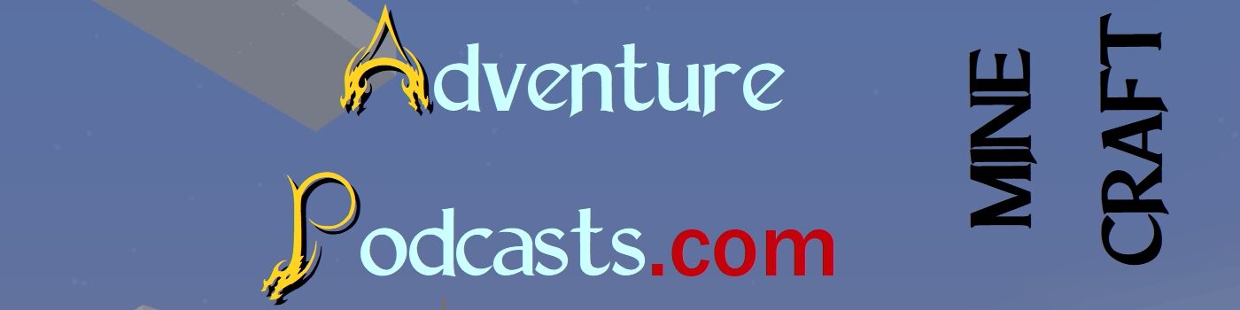 Adventure Podcasts – MINECRAFT